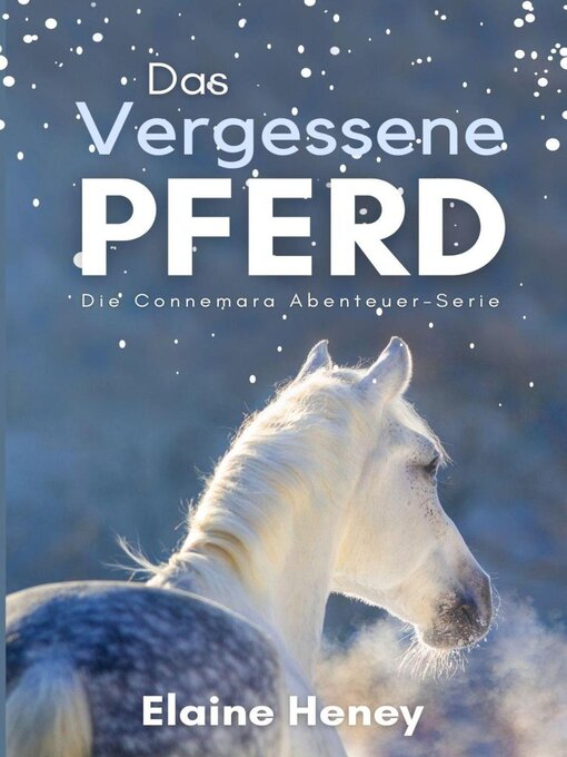 Title details for Das vergessene Pferd by Elaine Heney - Available